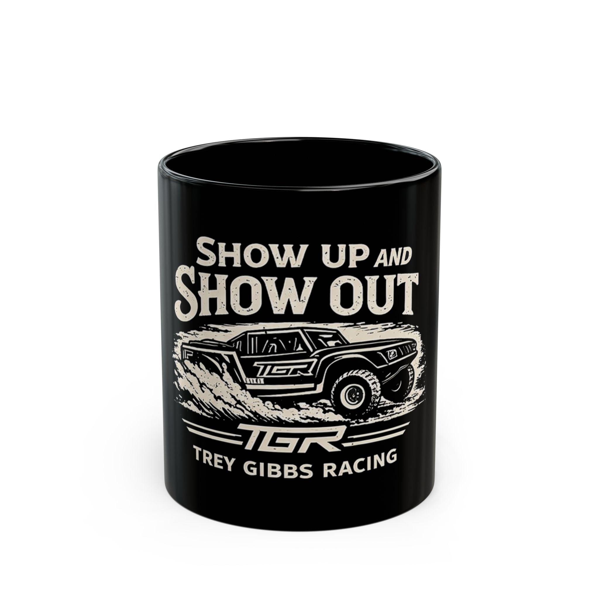 Show Up and Show Out Racing Mug – Trey Gibbs Off-Road 11oz/15oz Black Coffee Cup